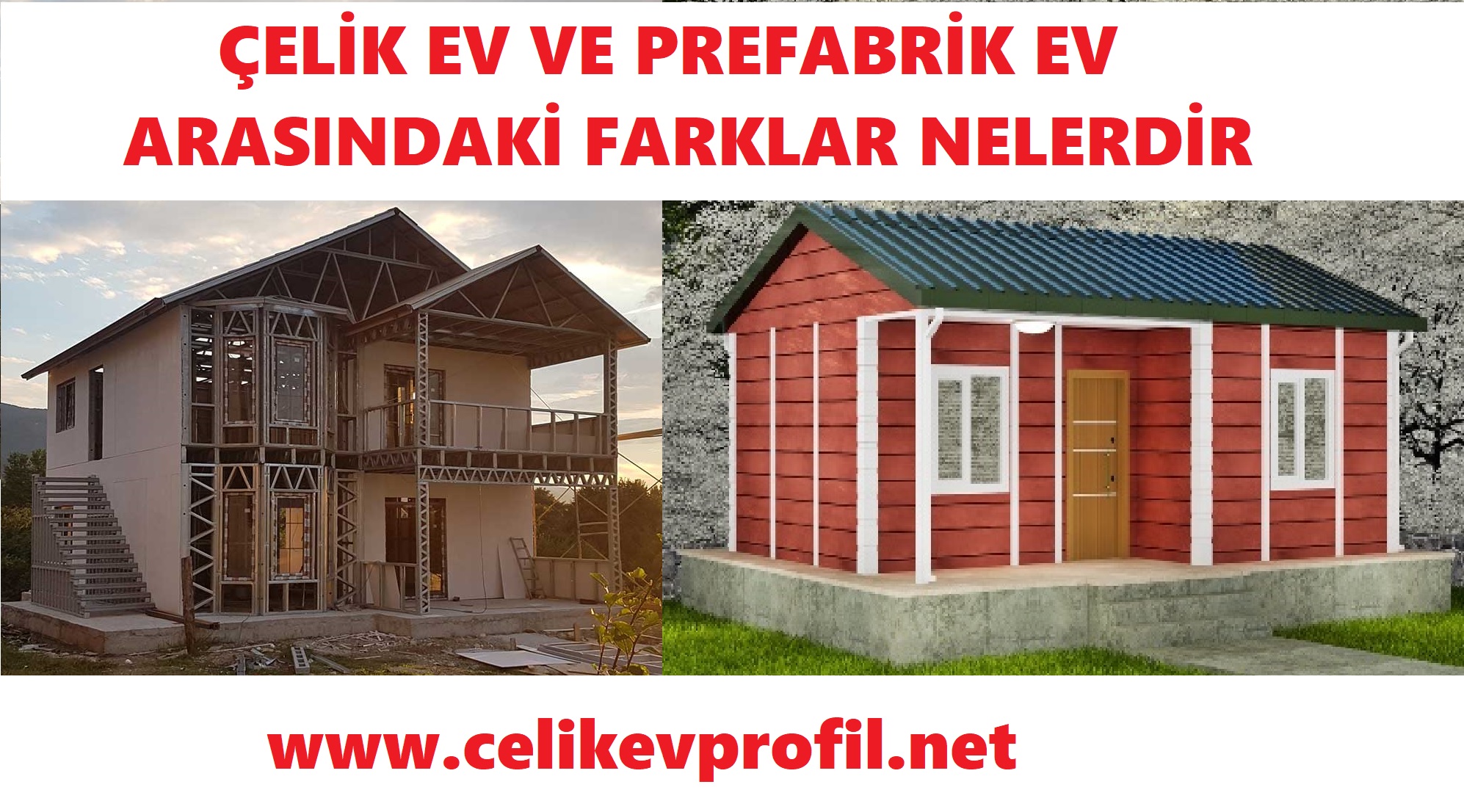 Çelik Ev ve Prefabrik Ev arasındaki farklar nelerdir